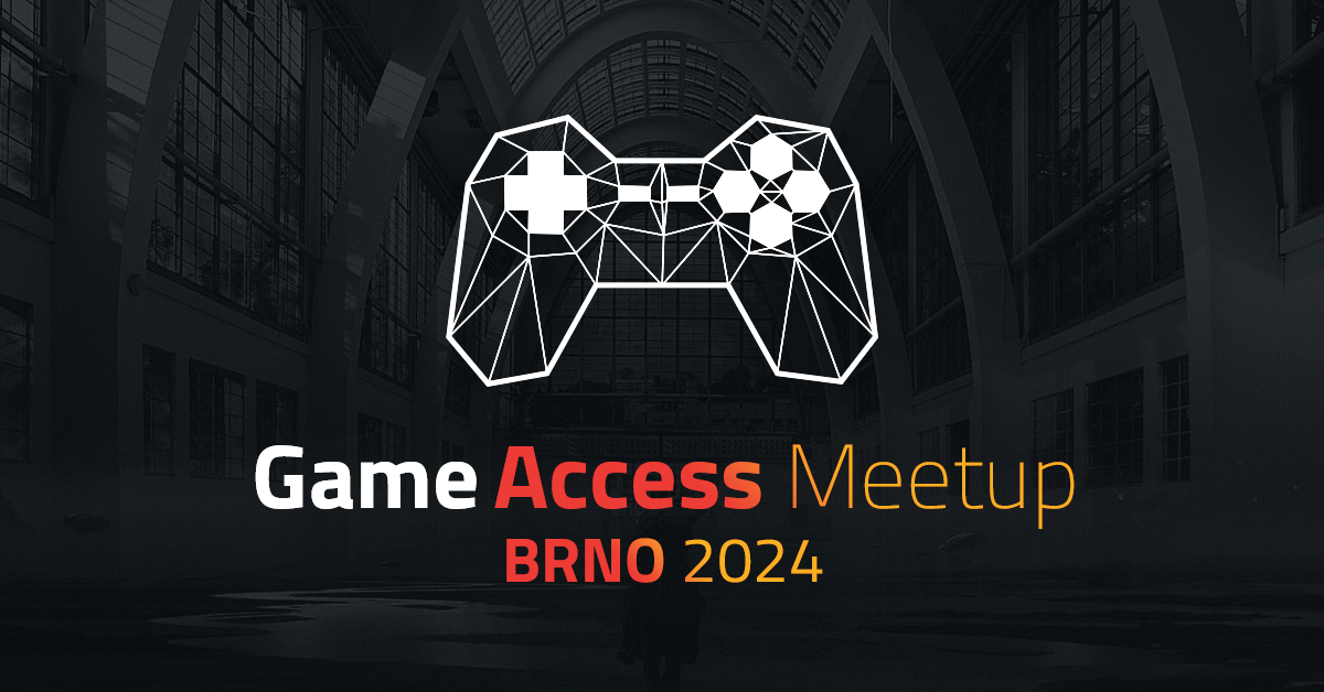 Game Access Meetup Brno '24