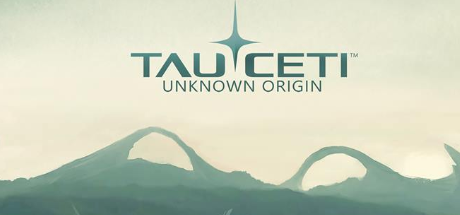 TAUCETI Unknown Origin